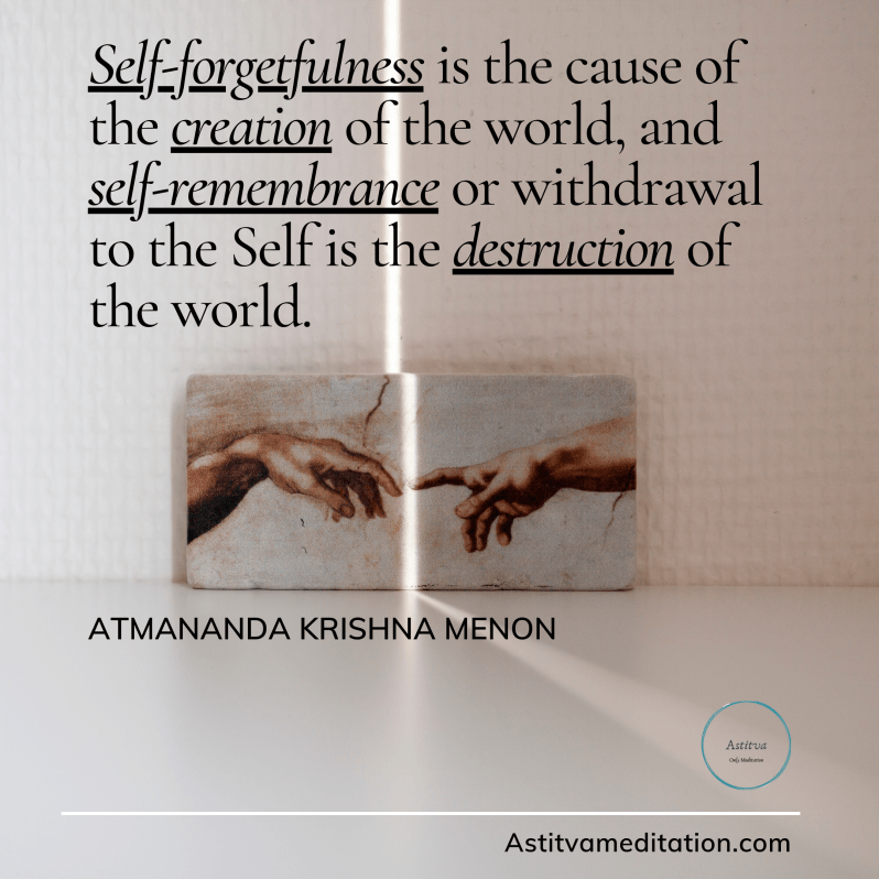 Self-forgetfulness ~ Atmananda Krishna&nbsp;Menon