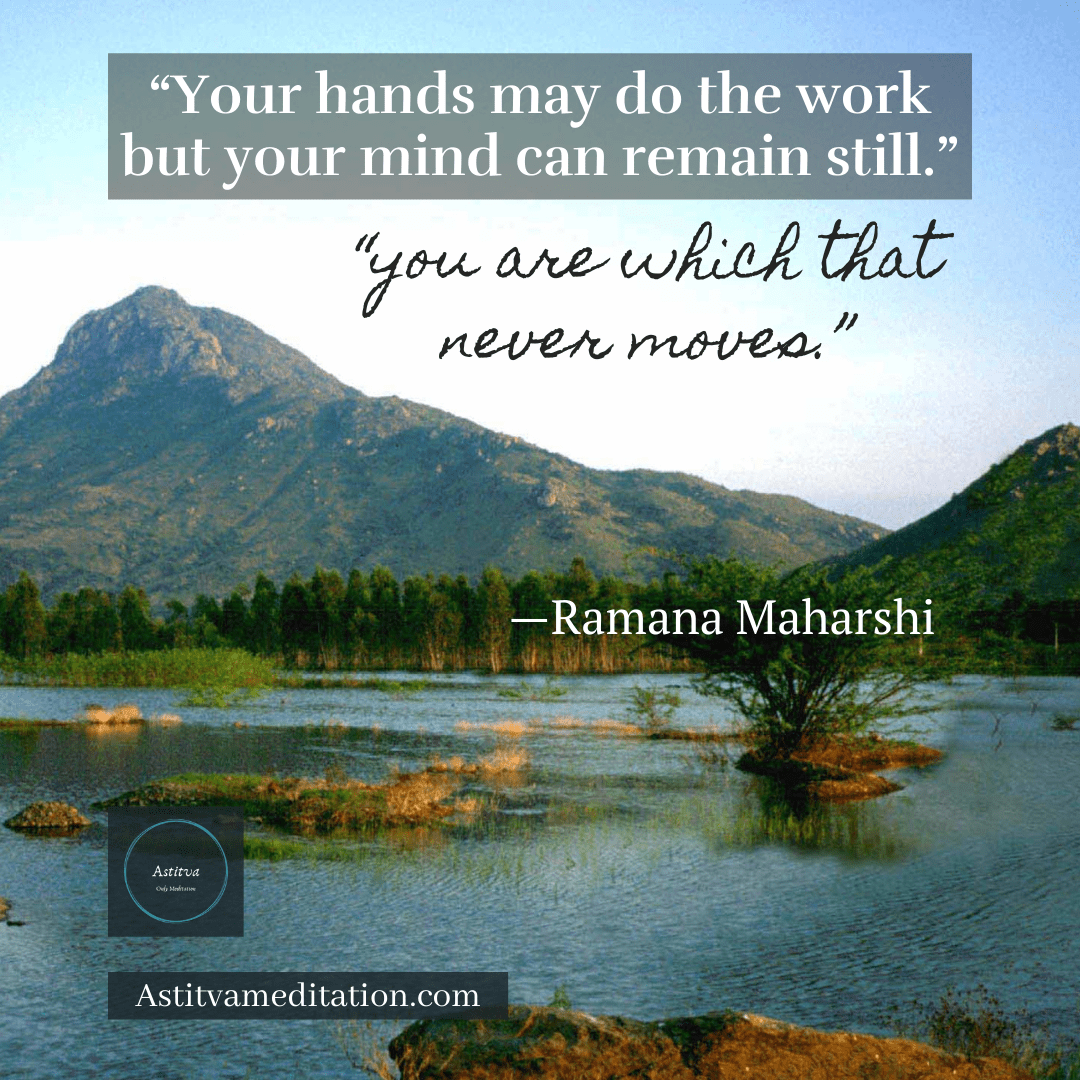 You are that which never moves ~ Ramana&nbsp;Maharshi
