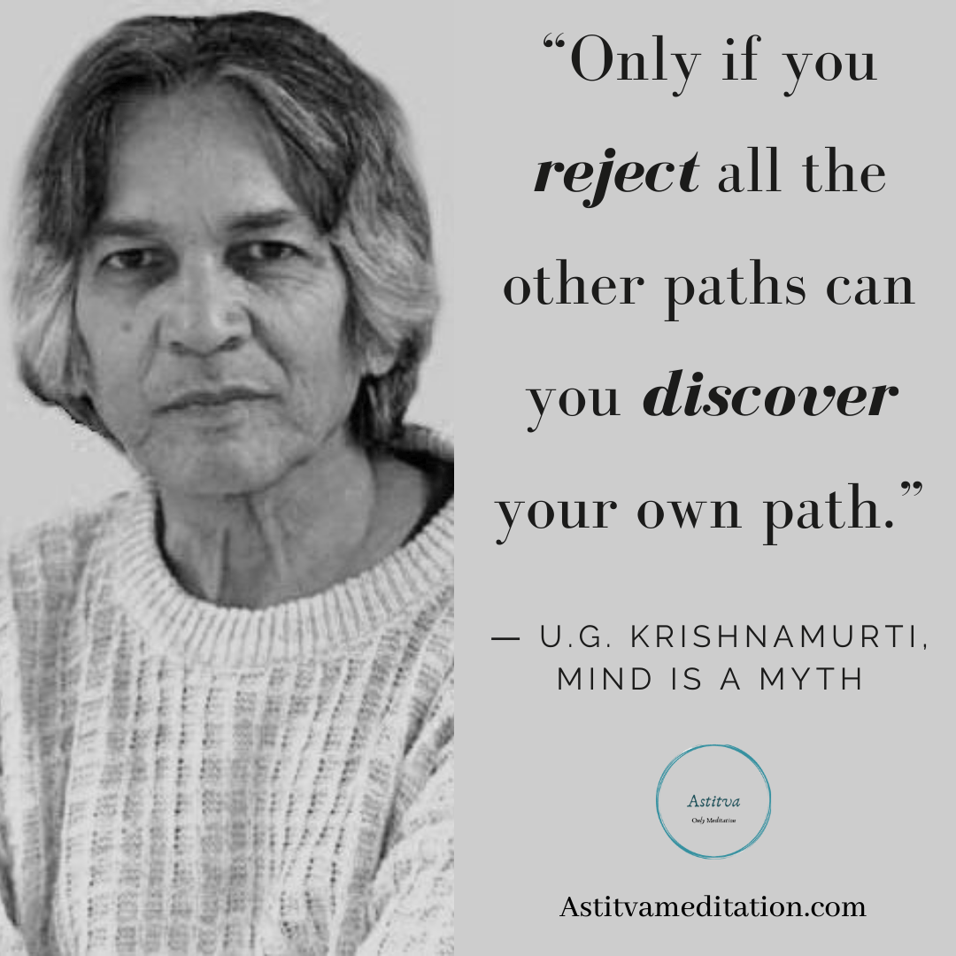 Discover your own path ~ U. G.&nbsp;Krishnamurti