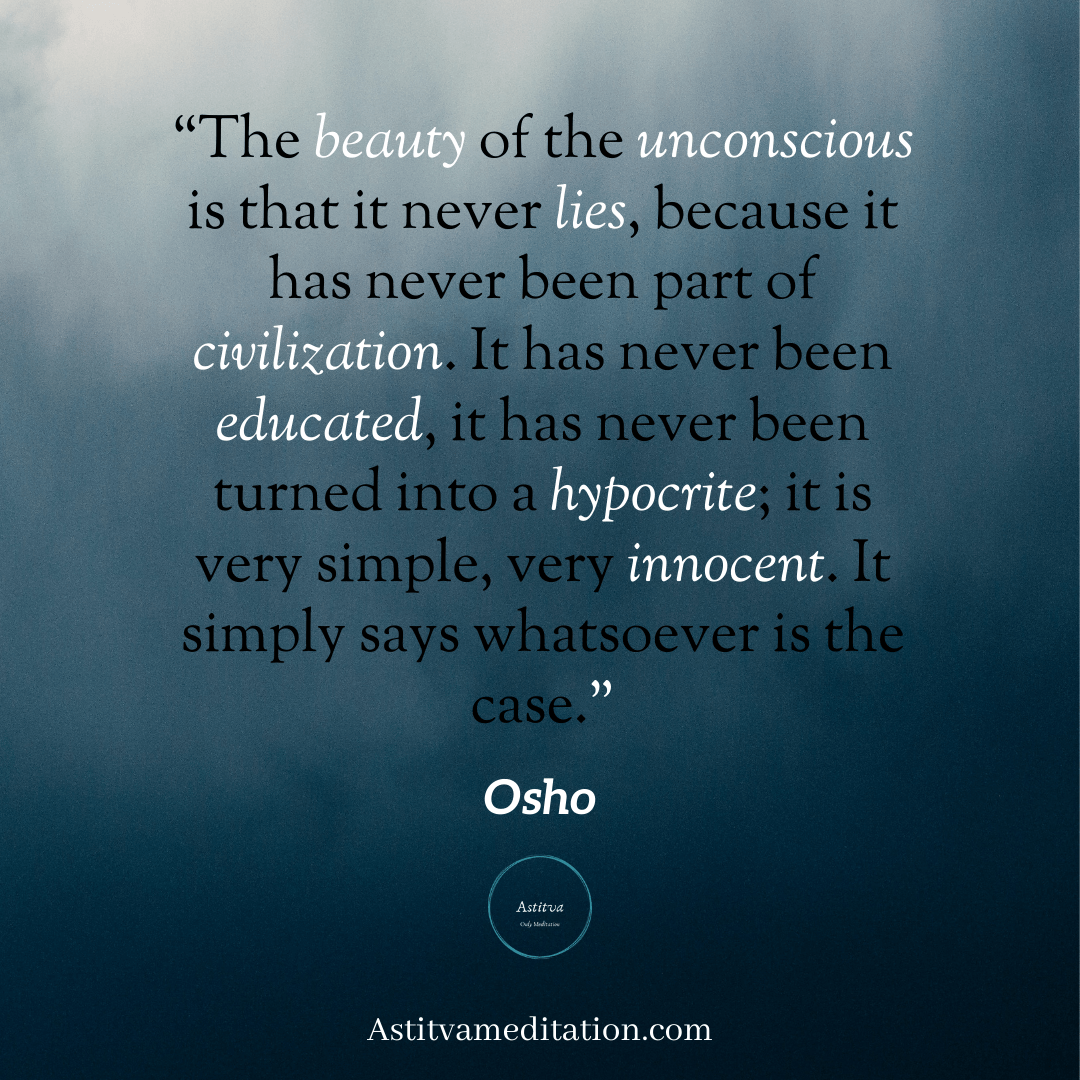 The beauty of the unconscious ~&nbsp;Osho