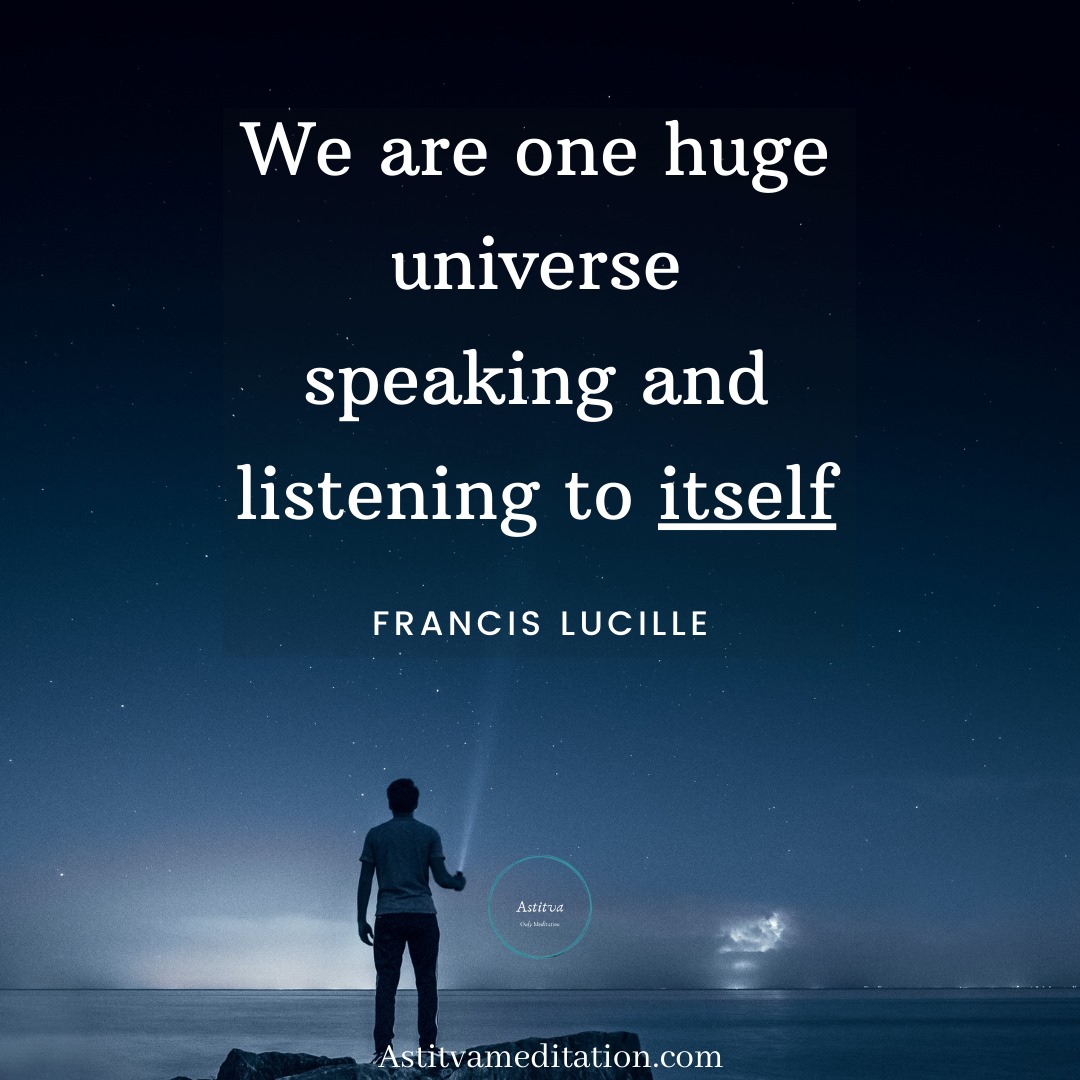 We are the universe ~ Francis&nbsp;Lucille
