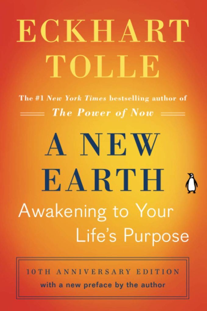 A New Earth: Awakening to Your Life’s Purpose by Eckhart&nbsp;Tolle
