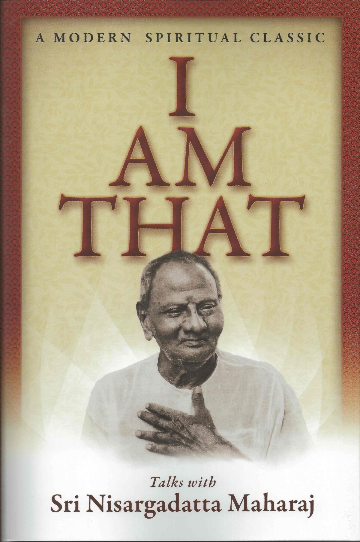 I Am That: Talks with Sri Nisargadatta&nbsp;Maharaj.