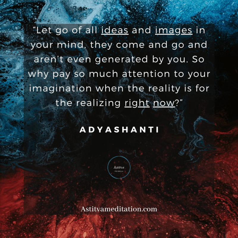 Let go of all ideas ~&nbsp;Adyashanti