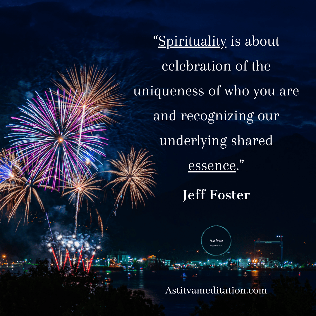 Spirituality is about celebration ~ Jeff&nbsp;Foster