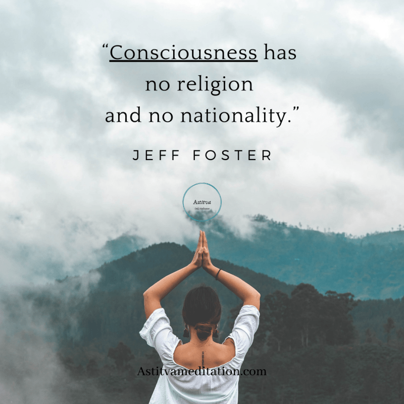 Consciousness has no religion ~ Jeff&nbsp;Foster