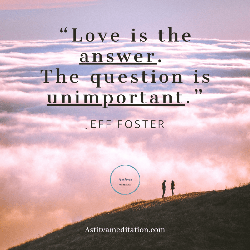 Love is the answer ~ Jeff&nbsp;Foster