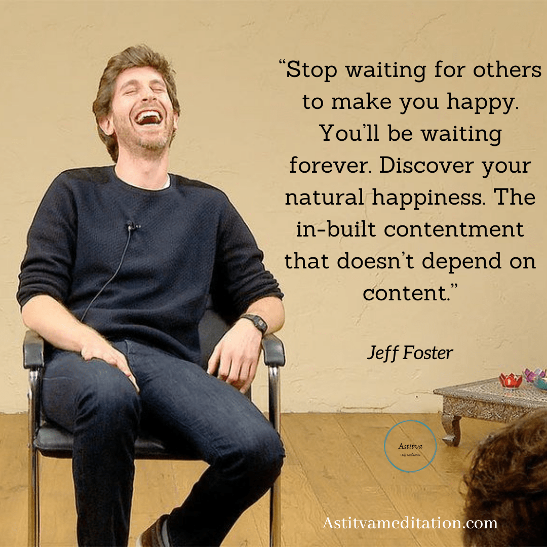 Discover your natural happiness ~ Jeff&nbsp;Foster