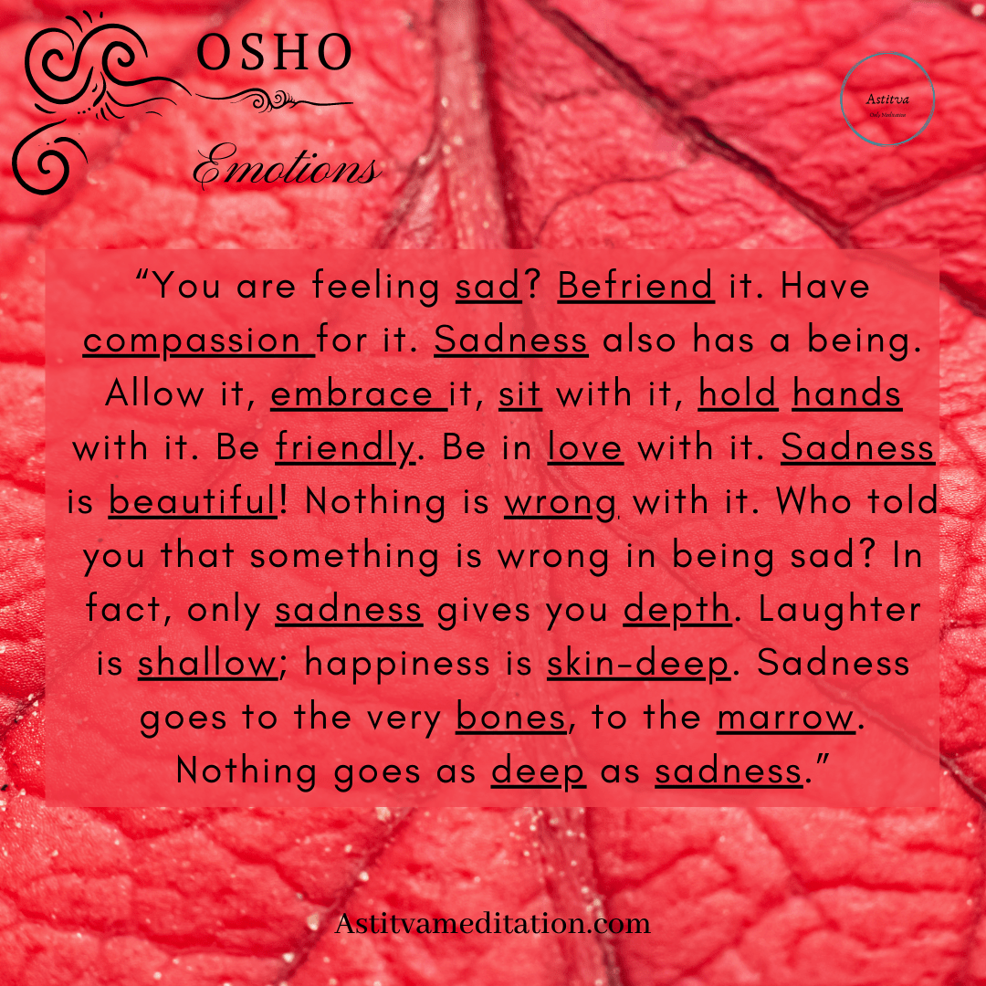 Befriend Sadness ~&nbsp;Osho