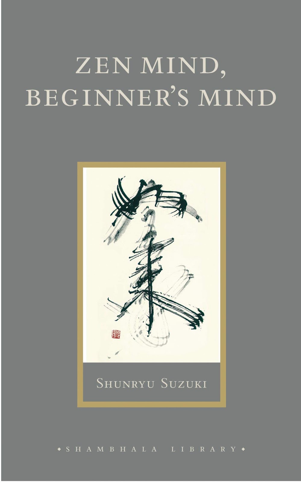 Zen Mind, Beginner’s Mind : Shunryu&nbsp;Suzuki