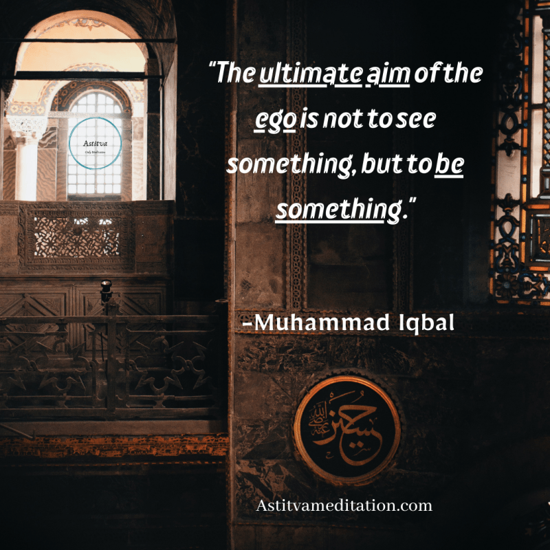 Ultimate aim of Ego ~ Muhammad&nbsp;Iqbal